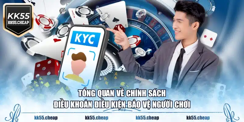 Tổng quan về chính sách điều khoản điều kiện bảo vệ người chơi
